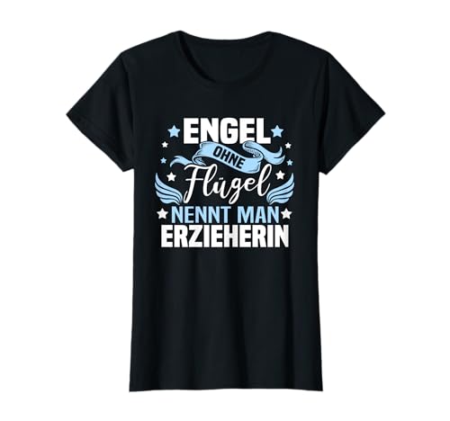 Erzieher Beruf - Engel ohne Flügel nennt man Erzieherin T-Shirt von Erzieherin Sozialassistent Kita Lustige Geschenke