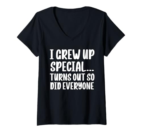 Damen I Grew Up Special… Turns Out So Did Everyone T-Shirt mit V-Ausschnitt von Erziehung Spruch Design Idee