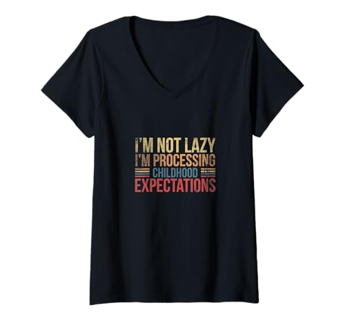 Damen Im Not Lazy Im Processing Childhood Expectations T-Shirt mit V-Ausschnitt von Erziehung Spruch Design Idee