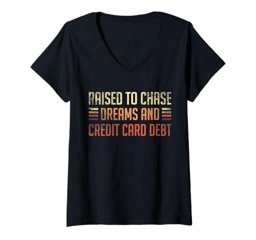 Damen Raised To Chase Dreams And Credit Card Debt T-Shirt mit V-Ausschnitt von Erziehung Spruch Design Idee