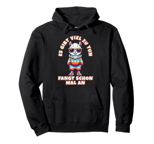 Lustiger Spruch Damen Sarkasmus Büro Langschläfer Lama Pullover Hoodie von Es gibt viel zu tun fangt schon mal an - Motive