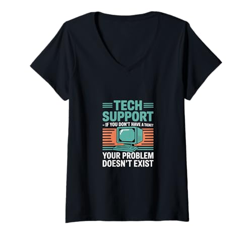 Damen Tech Support No Ticket No Problem Exists ----- T-Shirt mit V-Ausschnitt von Es helfdesk -Begegnungen und Humor