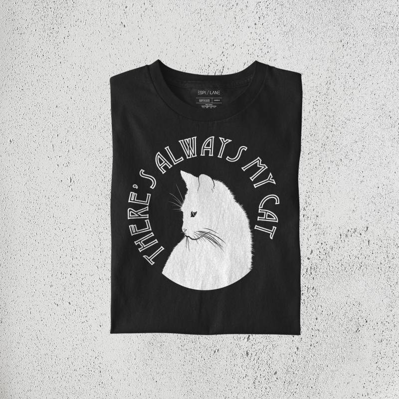 Es Gibt Immer Meine Katze Grafik Unisex T-Shirt von EspiLane