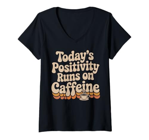 Damen Today's Positivity Runs on Coffein Funny Coffee Lover Retro T-Shirt mit V-Ausschnitt Damen Today's Positivity Runs on Coffein Funny Coffee Lover Retro T-Shirt mit V-Ausschnitt von Espresso Addict | Positive Morning Vibes Shirt