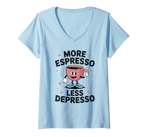 Damen More Espresso Less Depresso Kaffee Becher T-Shirt mit V-Ausschnitt Damen More Espresso Less Depresso Kaffee Becher T-Shirt mit V-Ausschnitt von Espresso am Morgen vertreibt Kummer und Sorgen