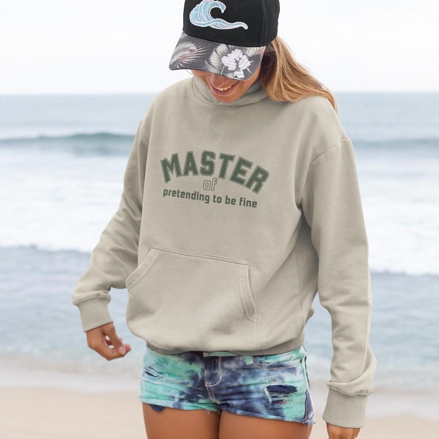 Master Of Pretending To Be Fine Hoodie | College Style Mental Health Sweatshirt Funny Emotional Awareness Pullover Relatable Gift von EssentialEchoes