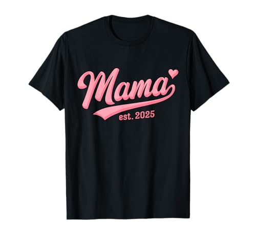 Mama Est 2025 Mom To Be Gifts First Time Mama T-Shirt von Established Mama future mom Apparel
