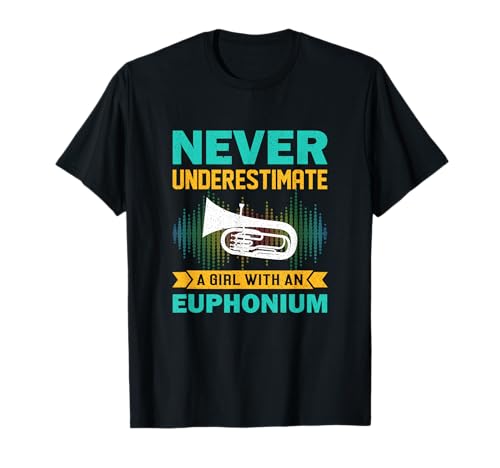 Euphonium Gift Unterschätze niemals ein Mädchen mit einem Euphonium T-Shirt Euphonium Gift Unterschätze niemals ein Mädchen mit einem Euphonium T-Shirt von Euphonium Player Gift for Euphonium Girls