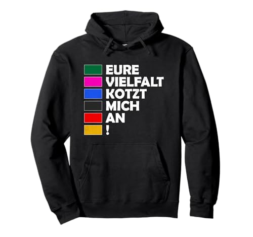 Lustiges Eure Vielfalt Kotzt Mich An! damen & herren spruch Pullover Hoodie von Eure Vielfalt Kotzt Mich An shirts & Hoodies