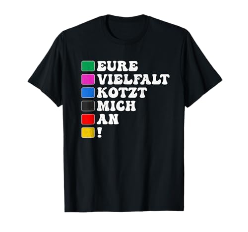 Lustiges Eure Vielfalt Kotzt Mich An! damen & herren spruch T-Shirt von Eure Vielfalt Kotzt Mich An shirts & Hoodies