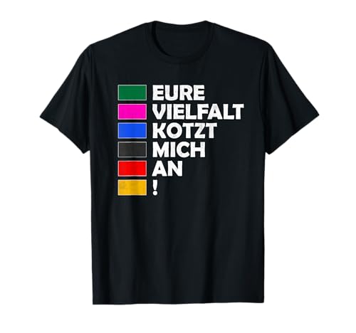 Lustiges Eure Vielfalt Kotzt Mich An! damen & herren spruch T-Shirt von Eure Vielfalt Kotzt Mich An shirts & Hoodies