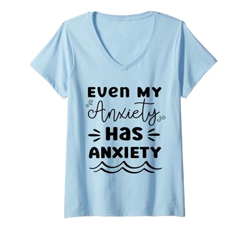 Damen Funny Even My Anxiety Has Anxiety Sarkastic Depression T-Shirt mit V-Ausschnitt Damen Funny Even My Anxiety Has Anxiety Sarkastic Depression T-Shirt mit V-Ausschnitt von Even My Anxiety Has Anxiety Therapy Disorder Stres