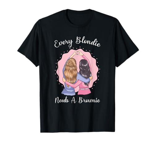 Every Blondie Needs A Brownie Shirt, Damen und Mädchen T-Shirt von Every Blondie Needs A Brownie Designs