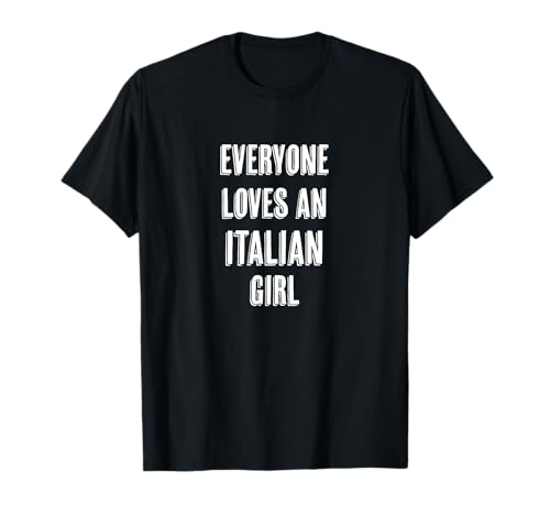 Everyone Loves an Italian Girl - Cute - Italy | T-Shirt Everyone Loves an Italian Girl - Cute - Italy | T-Shirt von Everybody Loves This Italian Girl