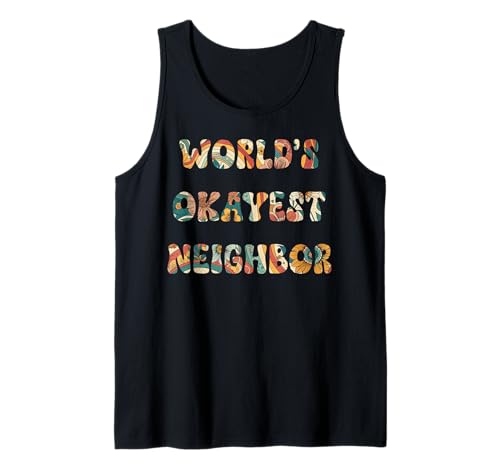 Herren Funny World's Okayest Neighbor Meme, Sarcasm Tank Top Herren Funny World's Okayest Neighbor Meme, Sarcasm Tank Top von Everyday Humor Collective