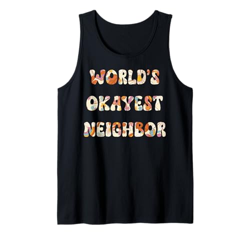 Herren Funny World's Okayest Neighbor Meme, Sarcasm Tank Top Herren Funny World's Okayest Neighbor Meme, Sarcasm Tank Top von Everyday Humor Collective