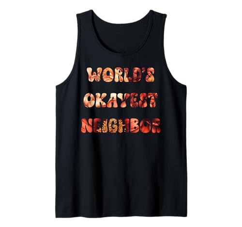 Herren Funny World's Okayest Neighbor Meme, Sarcasm Tank Top Herren Funny World's Okayest Neighbor Meme, Sarcasm Tank Top von Everyday Humor Collective