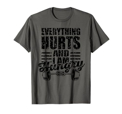 Alles tut weh, ich bin hungrig, lustiges Fitness-Workout für Damen und Herren T-Shirt Alles tut weh, ich bin hungrig, lustiges Fitness-Workout für Damen und Herren T-Shirt von Everything Hurts And I'm Hungry Gym Workout Funny