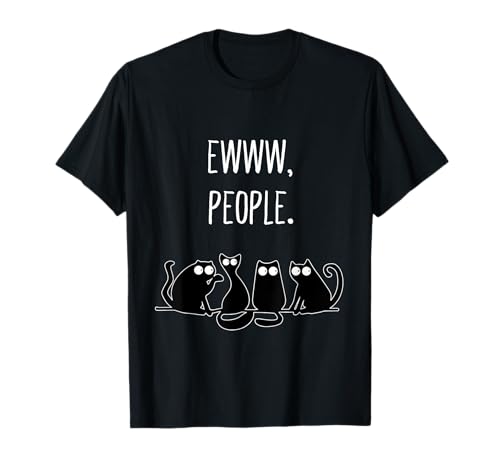 Ewww People Katzenliebhaber, tolle Geschenke für Herren, Damen, Kinder, Ew People T-Shirt von Ewww People Funny Cat Lovers Gifts