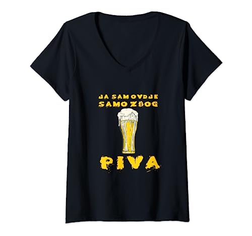Damen Pivo Ja sam ovdje samo zbog piva Balkan Jugo T-Shirt mit V-Ausschnitt von Ex Yu Original Designs