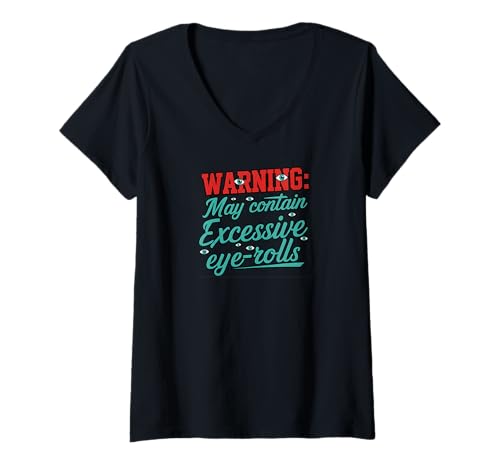 Damen Warning May Contain Excessive Eye-Rolls Funny Sarcastic T-Shirt mit V-Ausschnitt Damen Warning May Contain Excessive Eye-Rolls Funny Sarcastic T-Shirt mit V-Ausschnitt von Excessive Eye Roll Humor