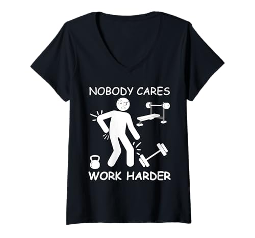 Damen Nobody Cares Work Harder Fitness Humor Gym Enthusiasten T-Shirt mit V-Ausschnitt von Exercise Humor Fitness Enthusiast Work It Harder