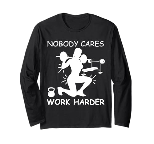 Women Nobody Cares Fitness Humor Gym Enthusiasten Langarmshirt von Exercise Humor Fitness Enthusiast Work It Harder