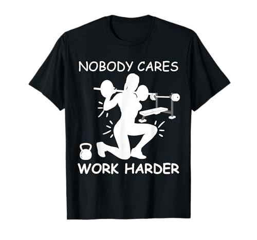 Women Nobody Cares Fitness Humor Gym Enthusiasten T-Shirt von Exercise Humor Fitness Enthusiast Work It Harder