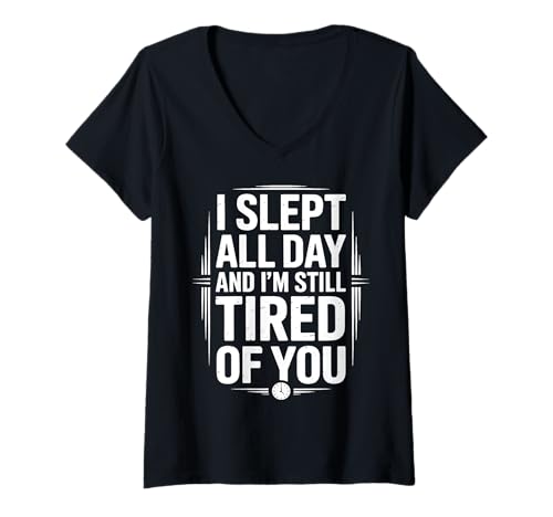 Damen I Slept All Day Still Tired Lustiger sarkastischer Spruch T-Shirt mit V-Ausschnitt Damen I Slept All Day Still Tired Lustiger sarkastischer Spruch T-Shirt mit V-Ausschnitt von Exhausted Introvert Humor Lazy Sarcastic Quote Tee