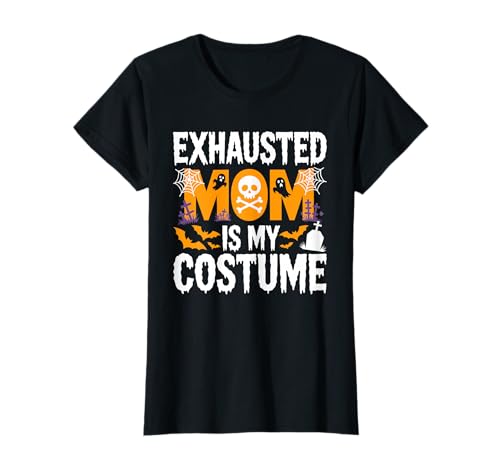 Erschöpft Mom is My Costume Shirt Damen Halloween Kostüm T-Shirt von Exhausted Mom Is My Costume Shirts