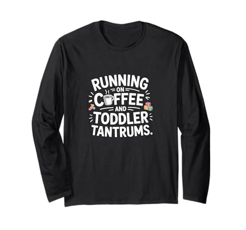 Running on Coffee Kleinkind Tantrums Mama Life Langarmshirt von Exhausted Moms Parent Humor Caffeine