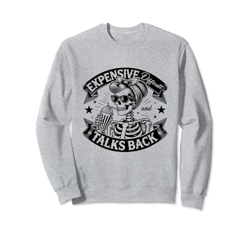 Teuer Schwierig Und Talks Skelett Mama Lustiger Spruch Sweatshirt Teuer Schwierig Und Talks Skelett Mama Lustiger Spruch Sweatshirt von Expensive difficult and talks