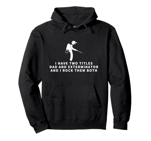 Exterminator And Dad Proud Funny Men Pest Control Pullover Hoodie Exterminator And Dad Proud Funny Men Pest Control Pullover Hoodie von Exterminator And Pest Control Gift For Men