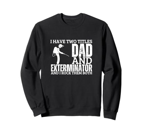 Exterminator And Dad Proud Funny Men Pest Control Sweatshirt Exterminator And Dad Proud Funny Men Pest Control Sweatshirt von Exterminator And Pest Control Gift For Men