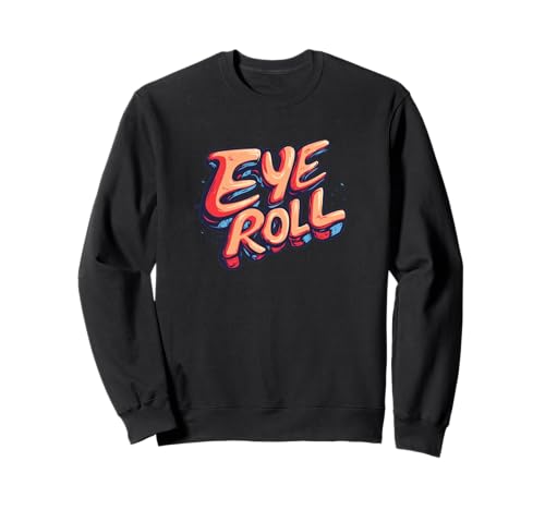 Awesome Eye Roll Statement Kostüm für Erwachsene und Kinder Sweatshirt Awesome Eye Roll Statement Kostüm für Erwachsene und Kinder Sweatshirt von Eye Roll Outfit