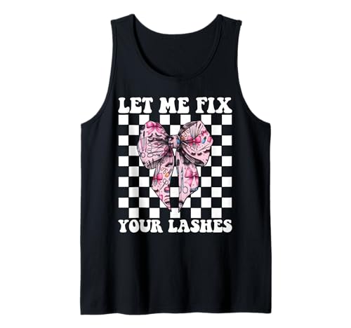 Let Me Fix Your Lashes Lash Tech Wimperntechniker Mädchen Mama Tank Top Let Me Fix Your Lashes Lash Tech Wimperntechniker Mädchen Mama Tank Top von Eyelash Lash Stylist Artist Coquette Bow Gifts