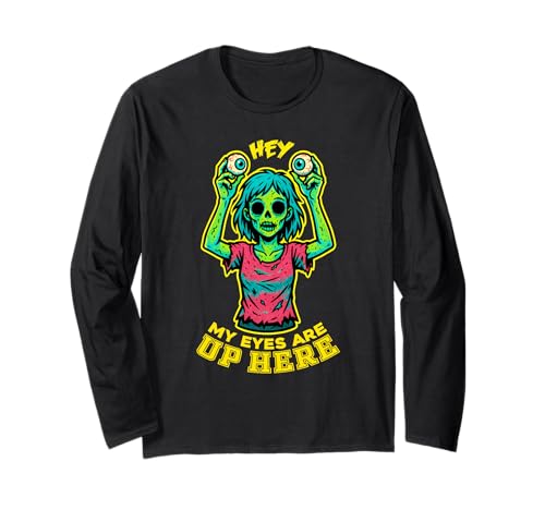 My Eyes Are Up Here Zombie Girl Lustiges Horror Halloween Langarmshirt My Eyes Are Up Here Zombie Girl Lustiges Horror Halloween Langarmshirt von Eyes Are Up Here Zombies