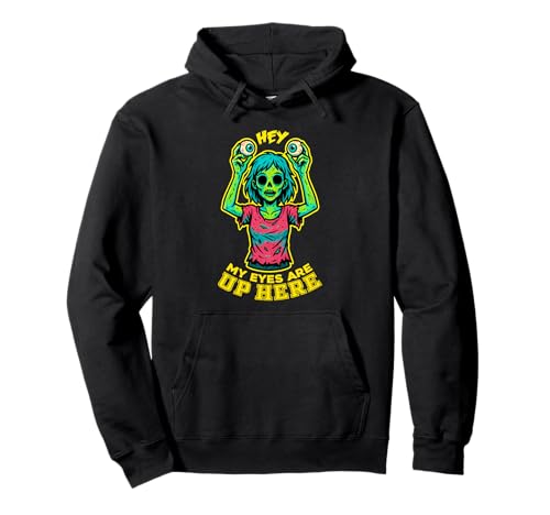 My Eyes Are Up Here Zombie Girl Lustiges Horror Halloween Pullover Hoodie My Eyes Are Up Here Zombie Girl Lustiges Horror Halloween Pullover Hoodie von Eyes Are Up Here Zombies