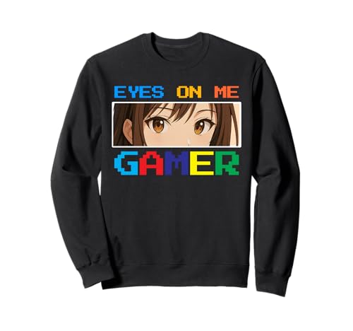 Funny Eyes On Me Gamer Anime Girl Gaming Nerd Pixel Game Sweatshirt Funny Eyes On Me Gamer Anime Girl Gaming Nerd Pixel Game Sweatshirt von Eyes On Me Gamer Store