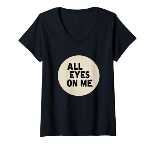 Damen Cooles All Eyes on Me Statement-Kostüm T-Shirt mit V-Ausschnitt Damen Cooles All Eyes on Me Statement-Kostüm T-Shirt mit V-Ausschnitt von Eyes on Outfit