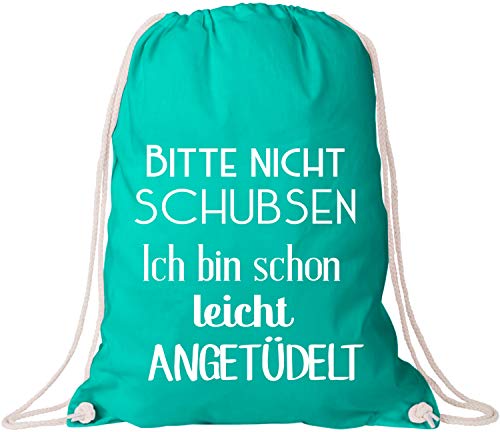 EZYshirt® Bitte nicht schubsen ich bin schon leicht Angetüdelt Baumwoll Stoffbeutel von Ezyshirt