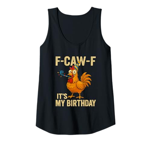 Damen F-CAW-F Huhn Meme Lustiger Geburtstag Tank Top Damen F-CAW-F Huhn Meme Lustiger Geburtstag Tank Top von F-CAW-F Funny Meme birthday Humor