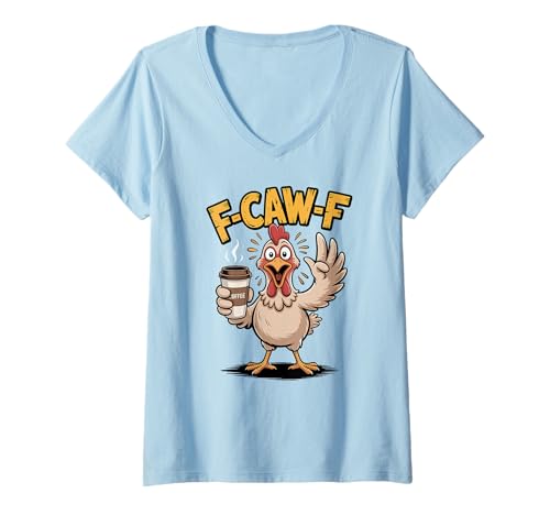 Damen F-CAW-F Lustiges Huhn Kaffee Coffee Humor witzig T-Shirt mit V-Ausschnitt Damen F-CAW-F Lustiges Huhn Kaffee Coffee Humor witzig T-Shirt mit V-Ausschnitt von F-CAW-F Huhn lustig crazy coffee chicken