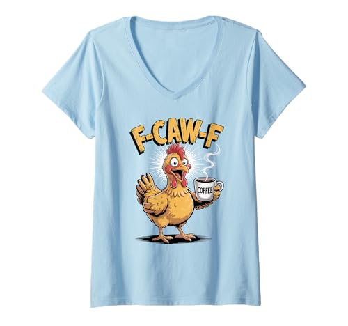 Damen F-CAW-F Lustiges Huhn Kaffee Coffee Humor witzig T-Shirt mit V-Ausschnitt Damen F-CAW-F Lustiges Huhn Kaffee Coffee Humor witzig T-Shirt mit V-Ausschnitt von F-CAW-F Huhn lustig crazy coffee chicken