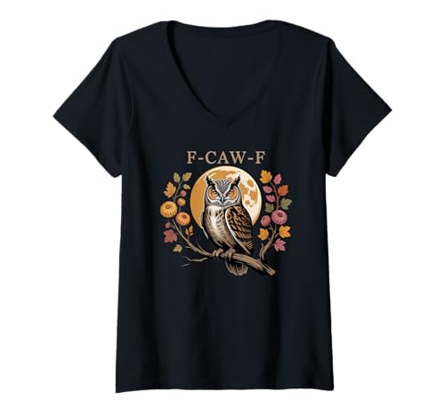 Damen Lustige Eule FCAWF Humor Herbst Herbst T-Shirt mit V-Ausschnitt Damen Lustige Eule FCAWF Humor Herbst Herbst T-Shirt mit V-Ausschnitt von F-CAW-F Quirky Autumn Adult Humor