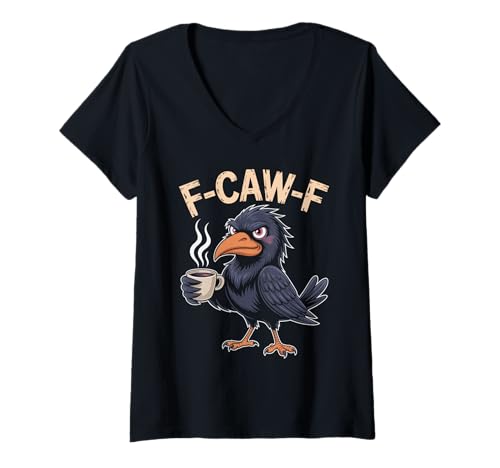 Damen F CAW F Coffee Crow Gothic Raven Lustiger Erwachsener Humor T-Shirt mit V-Ausschnitt Damen F CAW F Coffee Crow Gothic Raven Lustiger Erwachsener Humor T-Shirt mit V-Ausschnitt von F CAW F T-Shirt Frauen Männer Gothic Ravens Crow