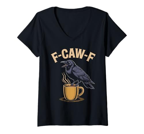 Damen F CAW F Coffee Crow Gothic Raven Lustiger Erwachsener Humor T-Shirt mit V-Ausschnitt Damen F CAW F Coffee Crow Gothic Raven Lustiger Erwachsener Humor T-Shirt mit V-Ausschnitt von F CAW F T-Shirt Frauen Männer Gothic Ravens Crow