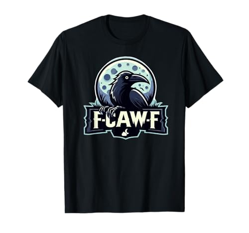 F Caw f Crow Bird SAGT grafischen Raben T-Shirt F Caw f Crow Bird SAGT grafischen Raben T-Shirt von F CAW Meme Trend Krähengeschenke