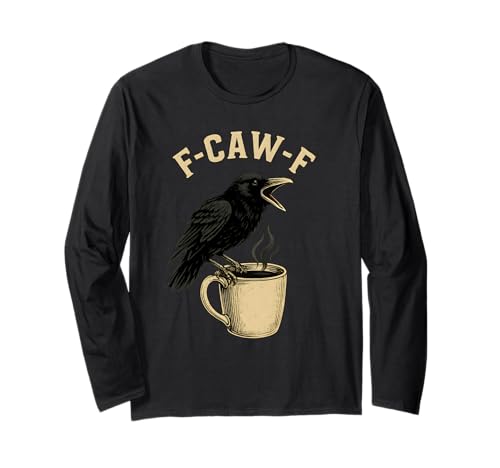 Coffee F-Caw-F Crow Damen F Caw F Black Bird FCawf Raven Langarmshirt Coffee F-Caw-F Crow Damen F Caw F Black Bird FCawf Raven Langarmshirt von F Caw Caw F Crow Merch Store
