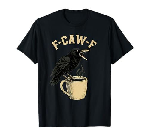 Coffee F-Caw-F Crow Damen F Caw F Black Bird FCawf Raven T-Shirt Coffee F-Caw-F Crow Damen F Caw F Black Bird FCawf Raven T-Shirt von F Caw Caw F Crow Merch Store
